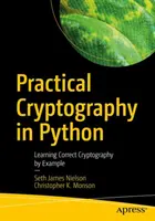 Praktyczna kryptografia w Pythonie: Nauka poprawnej kryptografii na przykładach - Practical Cryptography in Python: Learning Correct Cryptography by Example