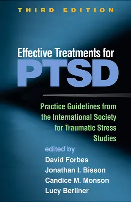 Skuteczne leczenie Ptsd, wydanie trzecie: Praktyczne wytyczne Międzynarodowego Towarzystwa Badań nad Stresem Traumatycznym - Effective Treatments for Ptsd, Third Edition: Practice Guidelines from the International Society for Traumatic Stress Studies