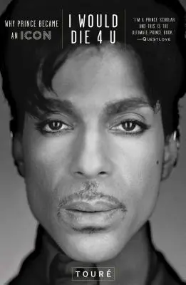 I Would Die 4 U: Dlaczego Prince stał się ikoną? - I Would Die 4 U: Why Prince Became an Icon