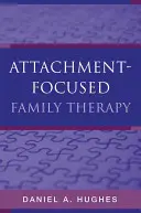 Terapia rodzinna skoncentrowana na przywiązaniu - Attachment-Focused Family Therapy