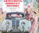 Armstrong Siddeley Motors: samochody, firma i ludzie - Armstrong Siddeley Motors: the Cars, the Company and the People