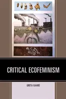 Krytyczny ekofeminizm - Critical Ecofeminism