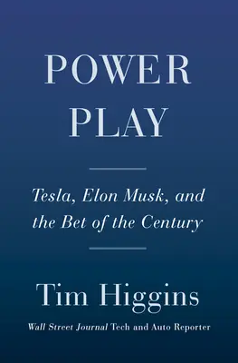 Power Play: Tesla, Elon Musk i zakład stulecia - Power Play: Tesla, Elon Musk, and the Bet of the Century