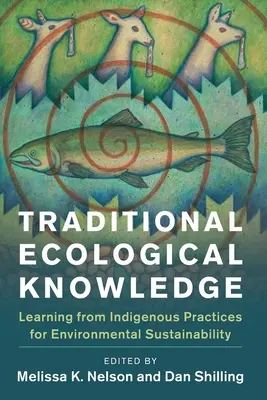 Tradycyjna wiedza ekologiczna: Uczenie się z rdzennych praktyk na rzecz zrównoważonego rozwoju środowiska - Traditional Ecological Knowledge: Learning from Indigenous Practices for Environmental Sustainability