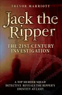 Kuba Rozpruwacz: The 21st Century Investigation: Najlepszy detektyw z wydziału zabójstw ujawnia tożsamość Kuby Rozpruwacza! - Jack the Ripper: The 21st Century Investigation: A Top Murder Squad Detective Reveals the Ripper's Identity at Last!