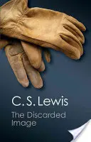 The Discarded Image: Wprowadzenie do literatury średniowiecza i renesansu - The Discarded Image: An Introduction to Medieval and Renaissance Literature