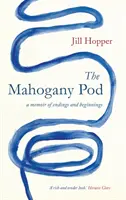 Mahogany Pod - Wspomnienie o końcach i początkach - Mahogany Pod - A Memoir of Endings and Beginnings