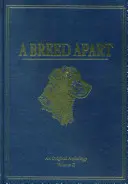 A Breed Apart: Hołd dla psów myśliwskich, które są właścicielami naszych dusz: Oryginalna antologia - A Breed Apart: A Tribute to the Hunting Dogs That Own Our Souls: An Original Anthology