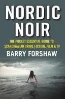 Nordic Noir: Kieszonkowy przewodnik po skandynawskim kryminale, filmie i telewizji - Nordic Noir: The Pocket Essential Guide to Scandinavian Crime Fiction, Film & TV