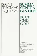 Summa Contra Gentiles: Księga pierwsza: Bóg - Summa Contra Gentiles: Book One: God