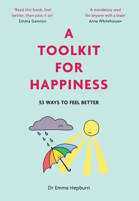 Zestaw narzędzi do szczęścia: 53 sposoby na lepsze samopoczucie - A Toolkit for Happiness: 53 Ways to Feel Better