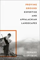 Poligon doświadczalny: Ekspertyza i krajobrazy Appalachów - Proving Ground: Expertise and Appalachian Landscapes