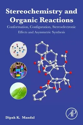 Stereochemia i reakcje organiczne: Konformacja, konfiguracja, efekty stereoelektronowe i synteza asymetryczna - Stereochemistry and Organic Reactions: Conformation, Configuration, Stereoelectronic Effects and Asymmetric Synthesis