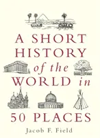 Krótka historia świata w 50 miejscach - Short History of the World in 50 Places