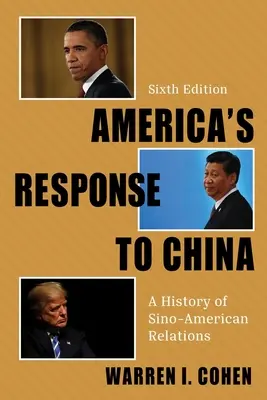 Amerykańska odpowiedź na Chiny: Historia stosunków chińsko-amerykańskich - America's Response to China: A History of Sino-American Relations