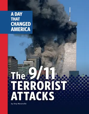 Ataki terrorystyczne z 11 września: Dzień, który zmienił Amerykę - The 9/11 Terrorist Attacks: A Day That Changed America