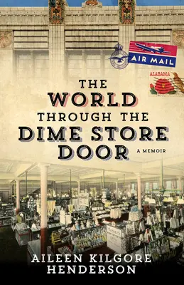 The World Through the Dime Store Door: Pamiętnik - The World Through the Dime Store Door: A Memoir