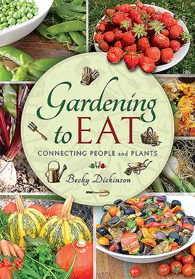 Gardening to Eat: Łączenie ludzi i roślin - Gardening to Eat: Connecting People and Plants