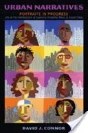 Miejskie narracje; portrety w toku - życie na przecięciu niepełnosprawności, rasy i klasy społecznej - Urban Narratives; Portraits in Progress- Life at the Intersections of Learning Disability, Race, and Social Class