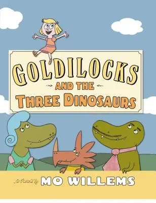 Złotowłosa i trzy dinozaury - Goldilocks and the Three Dinosaurs