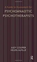 Przewodnik po ocenie dla psychoterapeutów psychoanalitycznych - Guide to Assessment for Psychoanalytic Psychotherapists