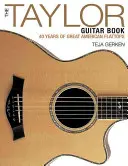 The Taylor Guitar Book: 40 lat wspaniałych amerykańskich Flattopów - The Taylor Guitar Book: 40 Years of Great American Flattops