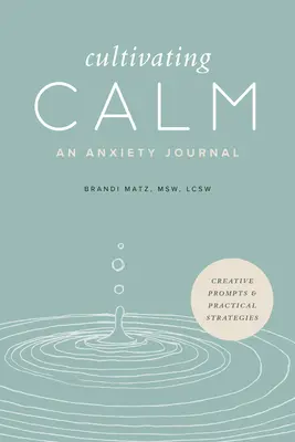 Kultywowanie spokoju: Dziennik lęku - Cultivating Calm: An Anxiety Journal