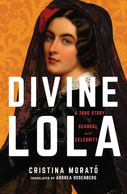 Boska Lola: Prawdziwa historia skandalu i sławy - Divine Lola: A True Story of Scandal and Celebrity