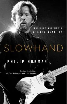 Slowhand: Życie i muzyka Erica Claptona - Slowhand: The Life and Music of Eric Clapton