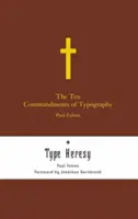 Dziesięć przykazań typografii/Type Heresy: Łamanie dziesięciu przykazań typografii - The Ten Commandments of Typography/Type Heresy: Breaking the Ten Commandments of Typography