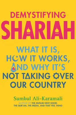 Demistyfikacja szariatu: Co to jest, jak działa i dlaczego nie przejmuje naszego kraju? - Demystifying Shariah: What It Is, How It Works, and Why It's Not Taking Over Our Country