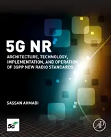5g NR: Architektura, technologia, wdrażanie i obsługa nowych standardów radiowych 3gpp - 5g NR: Architecture, Technology, Implementation, and Operation of 3gpp New Radio Standards
