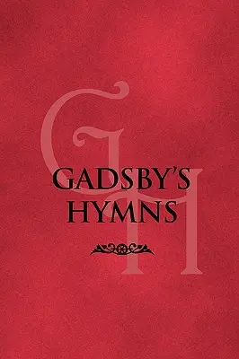 Gadsby's Hymns: Wybór hymnów dla kultu publicznego - Gadsby's Hymns: A Selection of Hymns for Public Worship