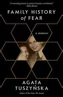 Rodzinna historia strachu: wspomnienia - Family History of Fear: A Memoir