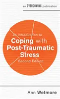 Wprowadzenie do radzenia sobie ze stresem pourazowym, wydanie 2 - An Introduction to Coping with Post-Traumatic Stress, 2nd Edition
