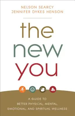 The New You: Przewodnik po lepszym samopoczuciu fizycznym, psychicznym, emocjonalnym i duchowym - The New You: A Guide to Better Physical, Mental, Emotional, and Spiritual Wellness