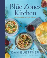 Kuchnia Niebieskich Stref: 100 przepisów na dożycie 100 lat - The Blue Zones Kitchen: 100 Recipes to Live to 100