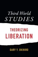 Studia nad Trzecim Światem: Teoria wyzwolenia - Third World Studies: Theorizing Liberation