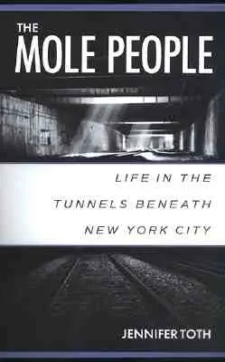 Ludzie krety: Życie w tunelach pod Nowym Jorkiem - The Mole People: Life in the Tunnels Beneath New York City