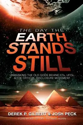 The Day the Earth Stands Still: Demaskowanie starych bogów stojących za ET, UFO i oficjalnym ruchem ujawniania informacji - The Day the Earth Stands Still: Unmasking the Old Gods Behind ETs, UFOs, and the Official Disclosure Movement