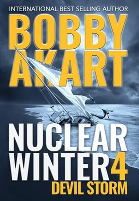 Nuklearna zimowa diabelska burza: Postapokaliptyczny thriller o przetrwaniu - Nuclear Winter Devil Storm: Post Apocalyptic Survival Thriller