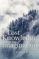 Zagubiona wiedza wyobraźni - Lost Knowledge of the Imagination