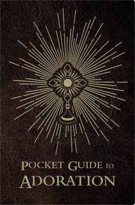 Kieszonkowy przewodnik po adoracji - Pocket Guide to Adoration