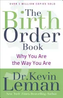 The Birth Order Book: Dlaczego jesteś taki, jaki jesteś - The Birth Order Book: Why You Are the Way You Are