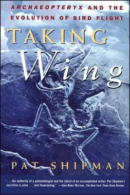 Taking Wing: Archaeopteryx i ewolucja lotu ptaków - Taking Wing: Archaeopteryx and the Evolution of Bird Flight