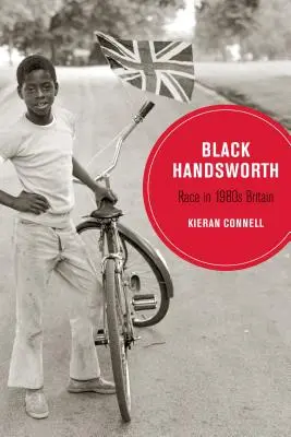 Black Handsworth, 15: Rasa w Wielkiej Brytanii lat 1980. - Black Handsworth, 15: Race in 1980s Britain