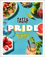 Tasty Pride: 75 przepisów i historii od społeczności Queer Food - Tasty Pride: 75 Recipes and Stories from the Queer Food Community