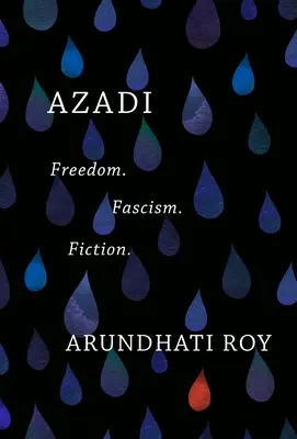 Azadi: Wolność. Faszyzm. Fikcja. - Azadi: Freedom. Fascism. Fiction.