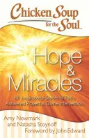 Chicken Soup for the Soul: Hope & Miracles: 101 inspirujących opowieści o wierze, wysłuchanych modlitwach i boskiej interwencji - Chicken Soup for the Soul: Hope & Miracles: 101 Inspirational Stories of Faith, Answered Prayers, and Divine Intervention