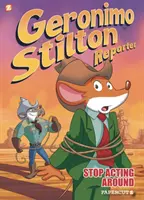 Geronimo Stilton Reporter: Przestań się wygłupiać - Geronimo Stilton Reporter: Stop Acting Around